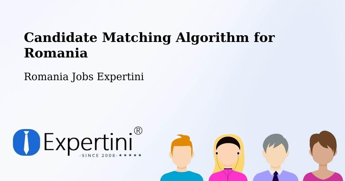 Candidate Matching Algorithm Overview – Cămin - Romania Jobs Expertini