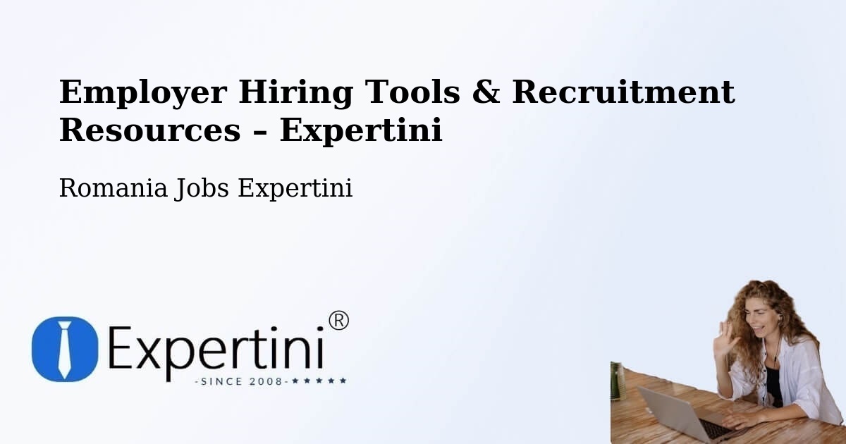 Employer Hiring Tools & Recruitment Resources – Cămin - Cămin, Romania Jobs Expertini