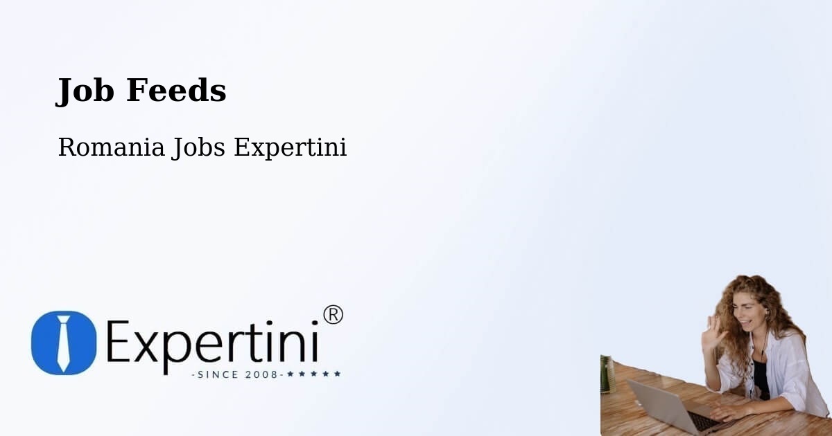 Job Listings Feed – Cămin - Romania Jobs Expertini