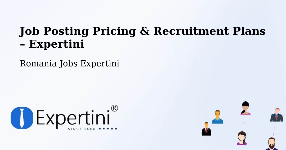 Job Posting Pricing & Recruitment Plans – Cămin - Cămin, Romania Jobs Expertini